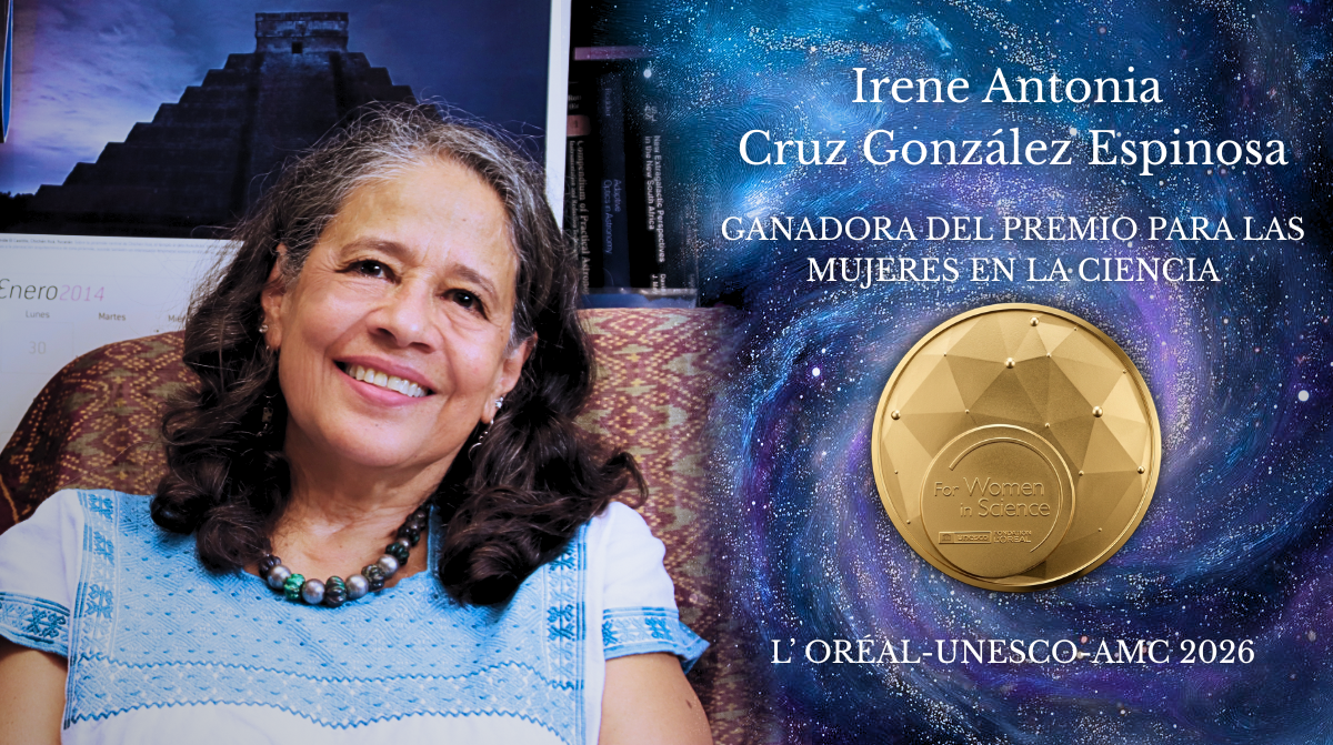 La Dra. Irene Antonia Cruz González Espinosa recibe el Premio L’Oréal-UNESCO-AMC Mujeres en la Ciencia 2026